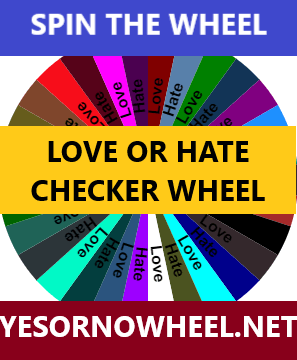 LOVE OR HATE CHECKER WHEEL