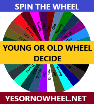 YOUNG OR OLD WHEEL DECIDE